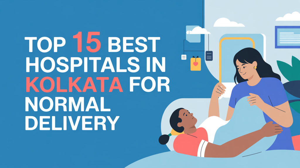 Best Hospitals in Kolkata for Normal Delivery