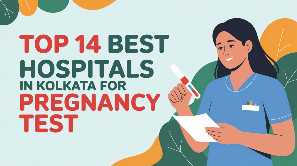 best hospitals in Kolkata for pregnancy tests,